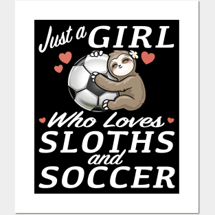 Just a girl who loves sloth and soccer Posters and Art